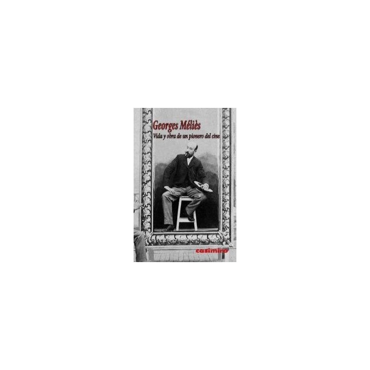 VIDA Y OBRA DE UN PIONERO DEL CINE
