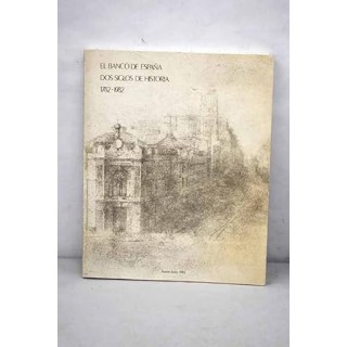 EL BANCO DE ESPAÑA DOS SIGLOS DE HISTORIA 1782-1982