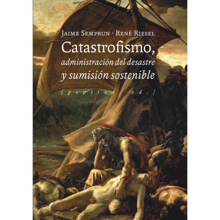 CATASTROFISMO ADMINISTRACION DEL DESASTRE Y SUMISION SOSTE