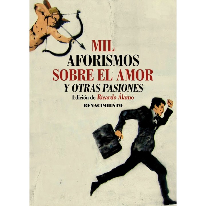 MIL AFORISMOS SOBRE EL AMOR Y OTRAS PASIONES