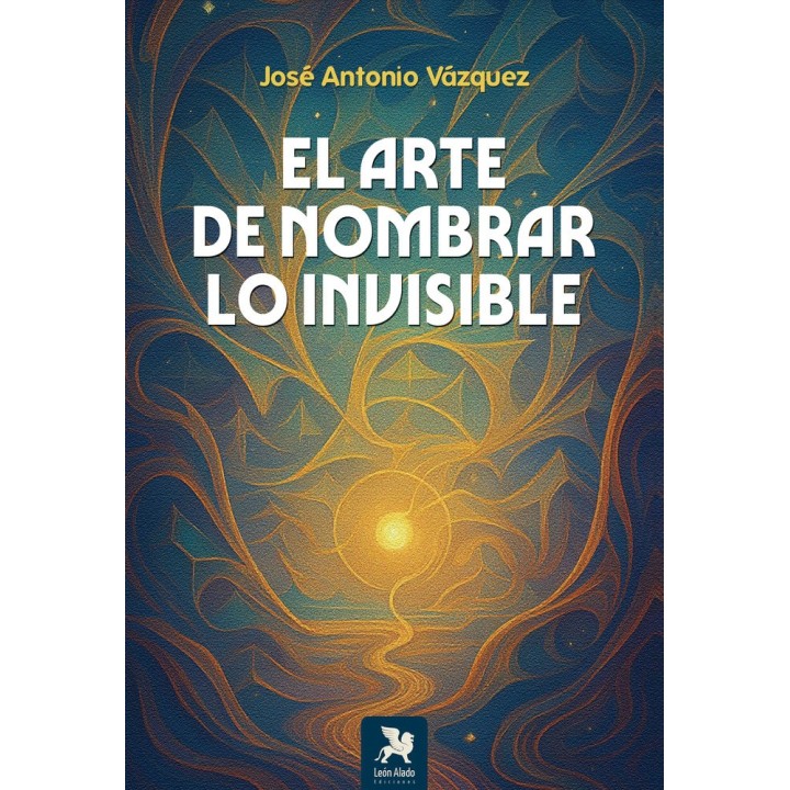 EL ARTE DE NOMBRAR LO INVISIBLE