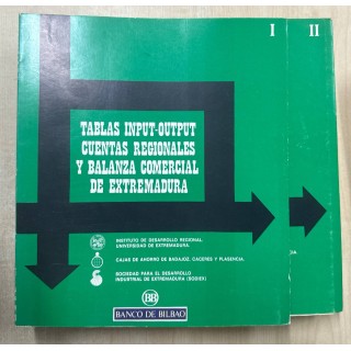 TABLAS INPUT-OUTPUT CUENTAS REGIONALES Y BALANZA COMERCIAL DE EXTREMADURA. TOMO I Y II.