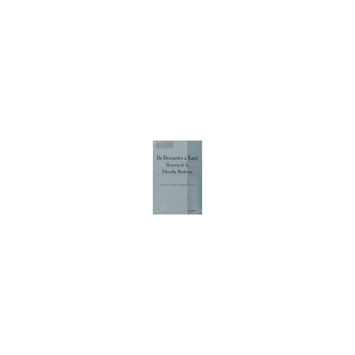 DE DESCARTES A KANT HISTORIA DE LA FILOSOFIA MODERNA