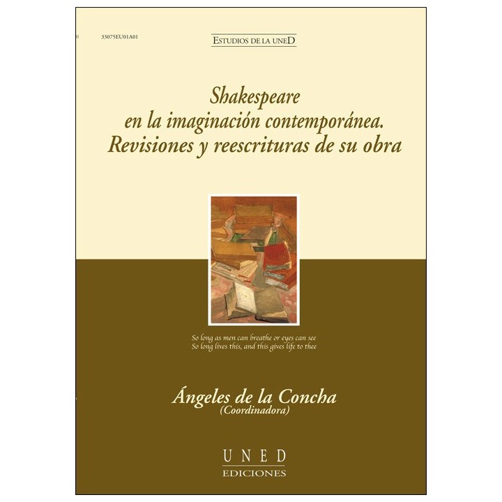 SHAKESPEARE EN LA IMAGINACION CONTEMPORANEA. REVISIONES Y RE