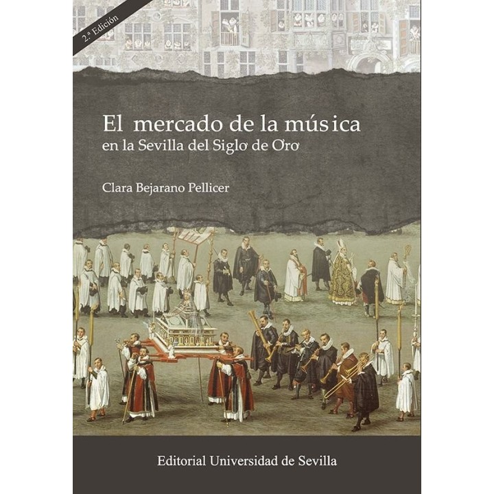 EL MERCADO DE LA MUSICA EN LA SEVILLA DEL SIGLO DE ORO