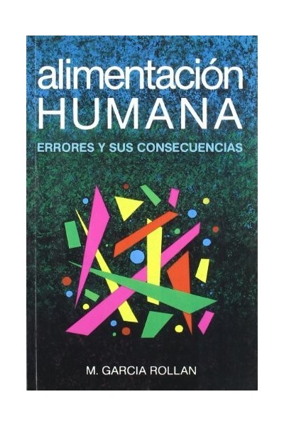 ALIMENTACION HUMANA ERRORES Y SUS CONSECUENCIAS