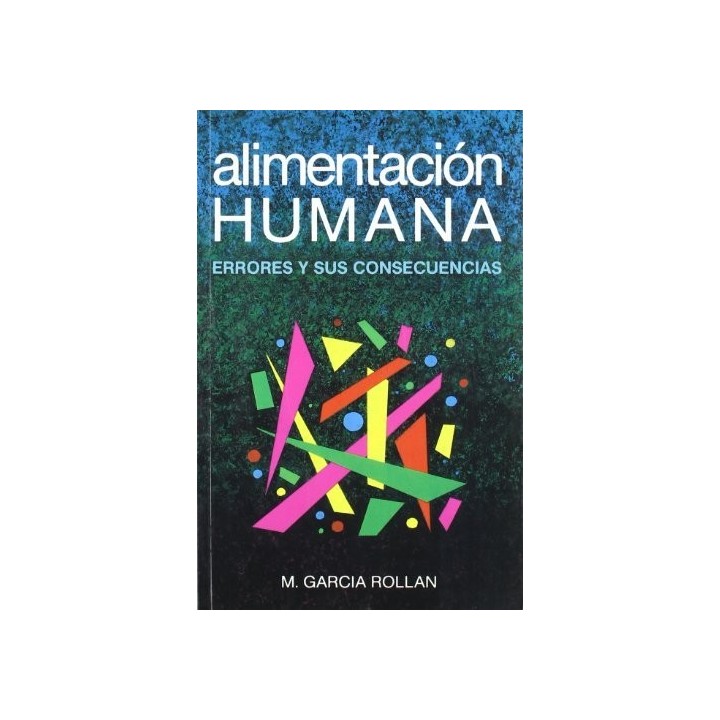 ALIMENTACION HUMANA ERRORES Y SUS CONSECUENCIAS