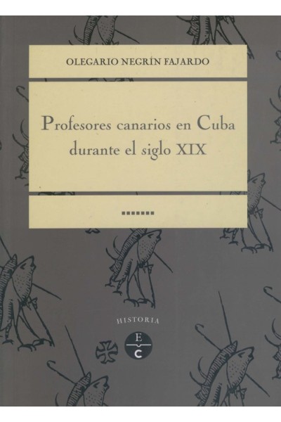 PROFESORES CANARIOS EN CUBA DURANTE EL SIGLO XIX