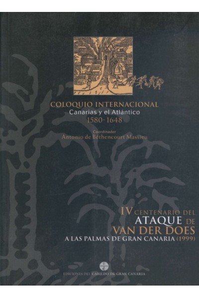 COLOQUIO INTERNACIONAL IV CENTENARIO ATAQUE DE VAN DER DOES