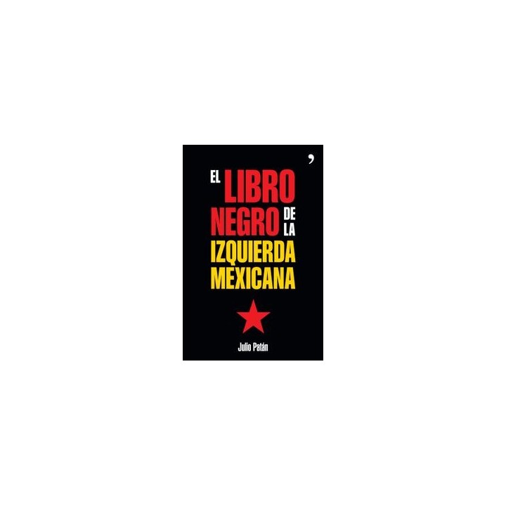 EL LIBRO NEGRO DE LA IZQUIERDA MEXICANA