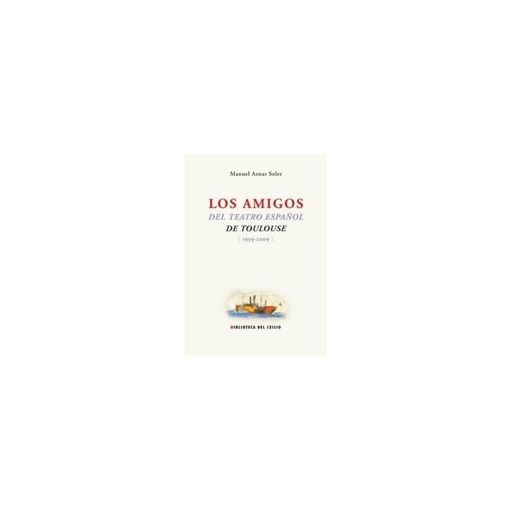 AMIGOS DEL TEATRO ESPAñOL DE TOULOUSE 1959 2009,LOS