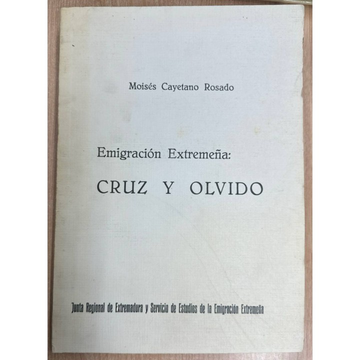 Emigración Extremeña: Cruz y Olvido.