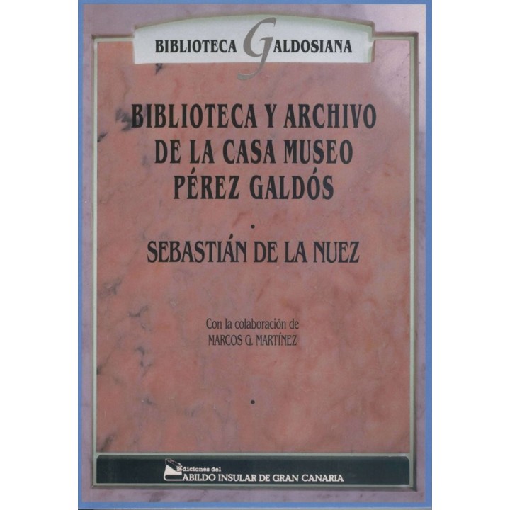 BIBLIOTECA Y ARCHIVO DE LA CASA MUSEO PEREZ GALDOS