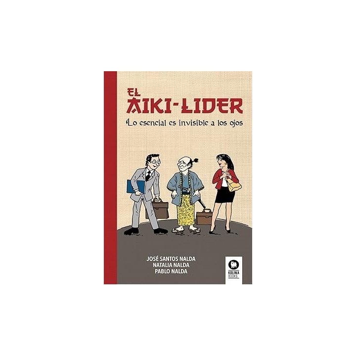 El Aiki-Lider. Lo esencial es invisible a los ojos