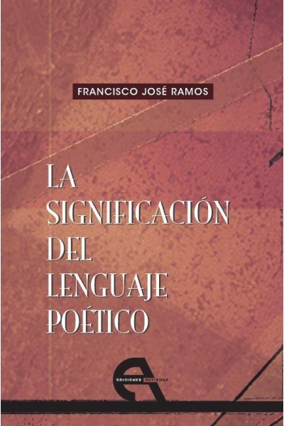 SIGNIFICACION DEL LENGUAJE POETICO,LA