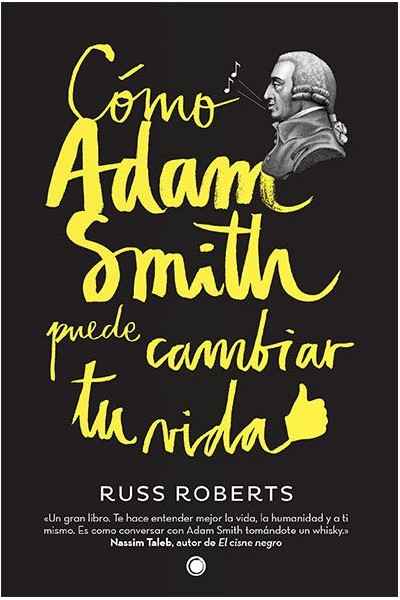 COMO ADAM SMITH PUEDE CAMBIAR TU VIDA