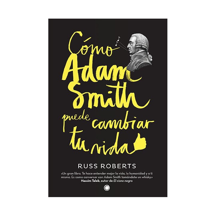 COMO ADAM SMITH PUEDE CAMBIAR TU VIDA