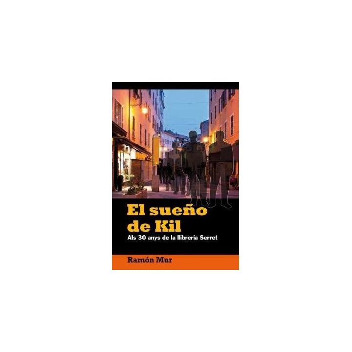 EL SUEÑO DE KIL ALS 30 ANYS DE LA LLIBRERIA SERRET