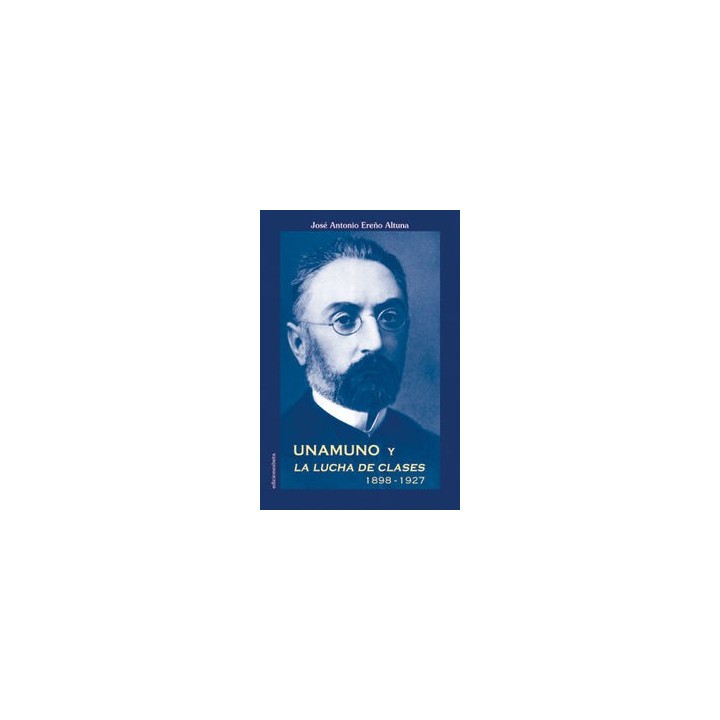 UNAMUNO Y LA LUCHA DE CLASES 1898-1927