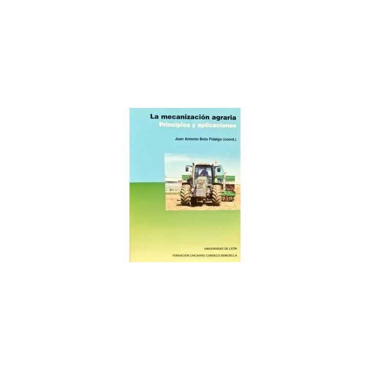 MECANIZACION AGRARIA PRINCIPIOS Y APLICACIONES,LA