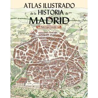 ATLAS ILUSTRADO DE LA HISTORIA DE MADRID