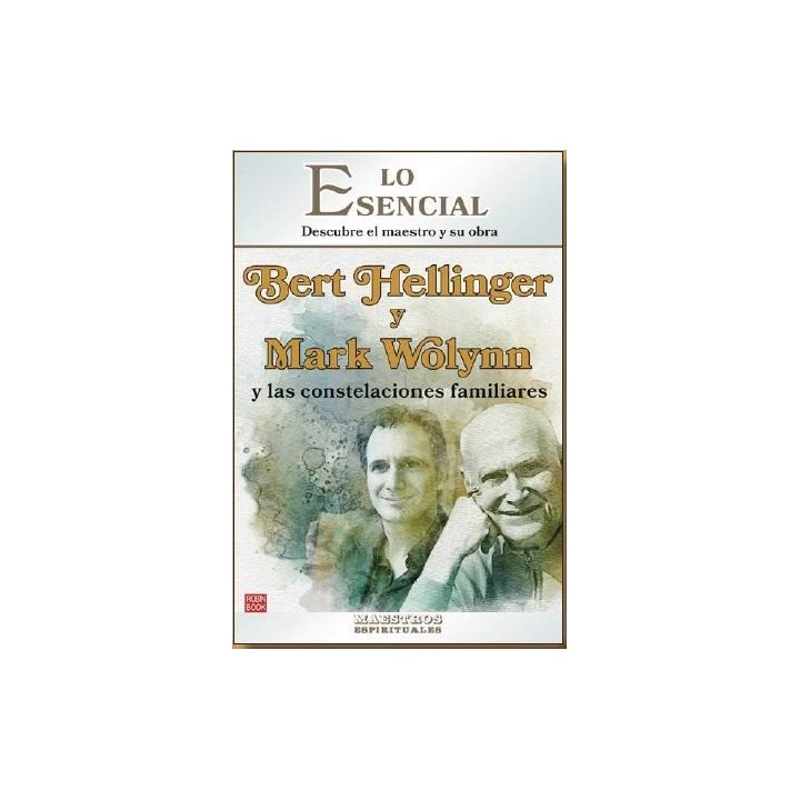 BERT HELLINGER Y MARK WOLYNN Y LAS CONSTELACIONES FAMILIARE