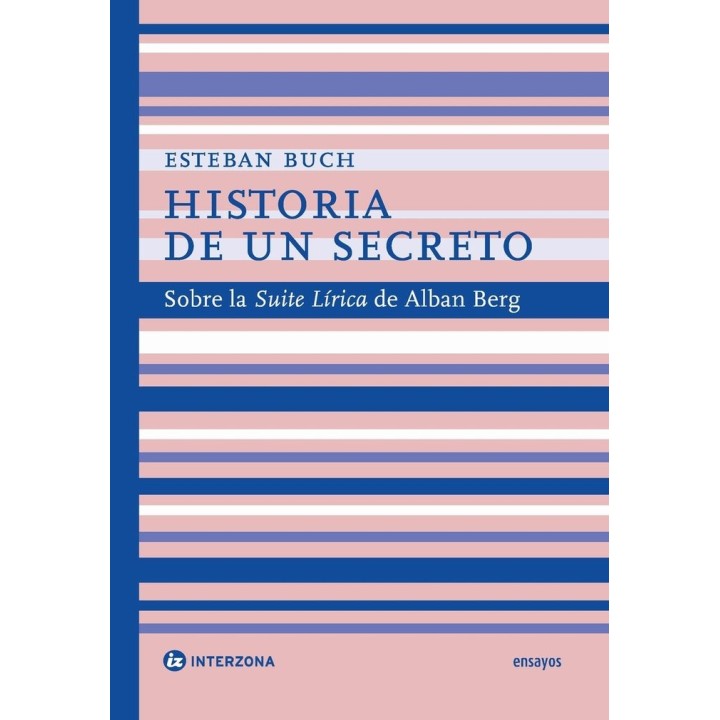 HISTORIA DE UN SECRETO SOBRE LA SUITE LIRICA DE ALBAN BERG
