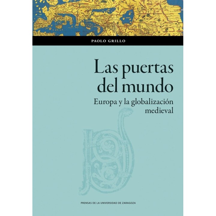 LAS PUERTAS DEL MUNDO EUROPA Y LA GLOBALIZACION MEDIEVAL