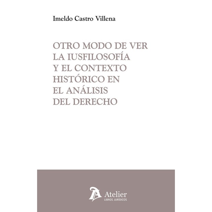 OTRO MODO DE VER LA IUSFILOSOFIA Y EL CONTEXTO HISTORICO EN