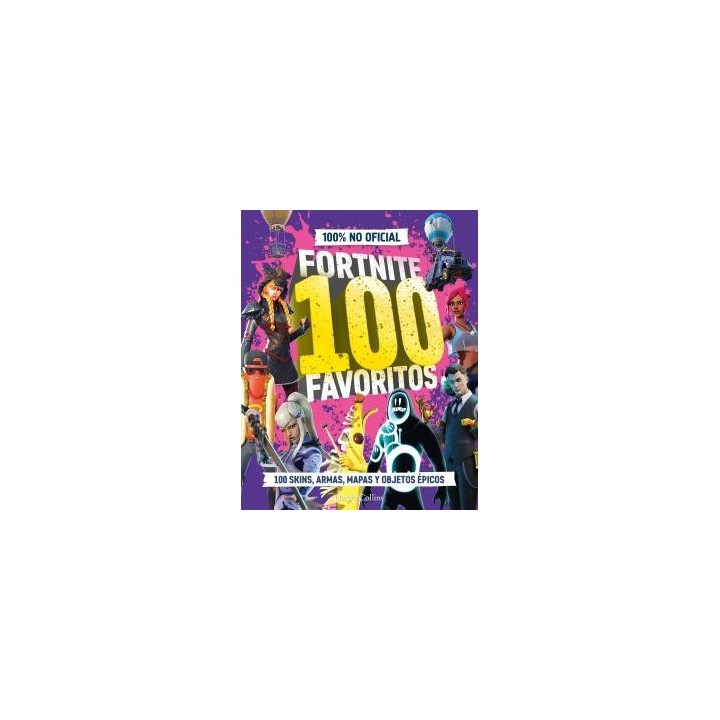 Fortnite 100 favoritos (100% no oficial): la guia definitiva de lo mejor de fort
