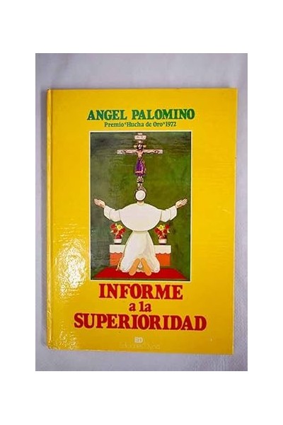 Informe a la superioridad. Premio Hucha de Oro 1972.