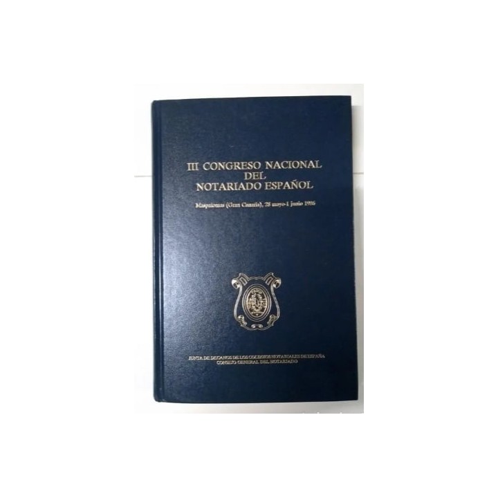 III CONGRESO NACIONAL DEL NOTARIO ESPAÑOL. Maspalomas (Gran Canaria), 28 mayo-1junio 1986.