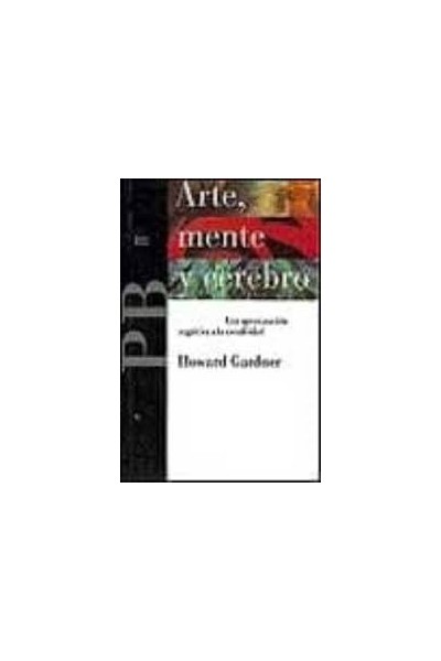 Arte, mente y cerebro. Una aproximación cognitiva a la creatividad.