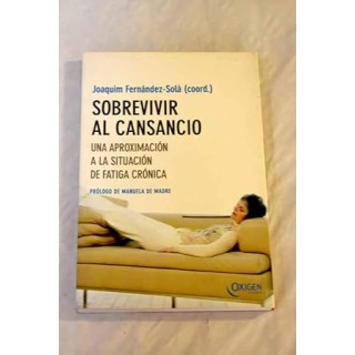 Sobrevivir al cansancio. Una aproximación a la situación de fatiga crónica.
