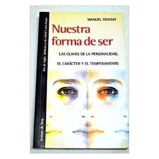 Nuestra forma de ser. Las claves de la personalidad, el carácter y el temperamento.