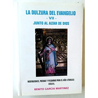 LA DULZURA DEL EVANGELIO VIII. JUNTO AL ALTAR DE DIOS