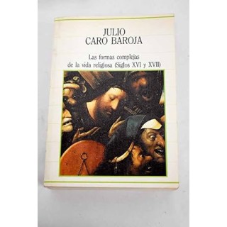 Las formas complejas de la vida religiosa (Siglos XVI y XVII).