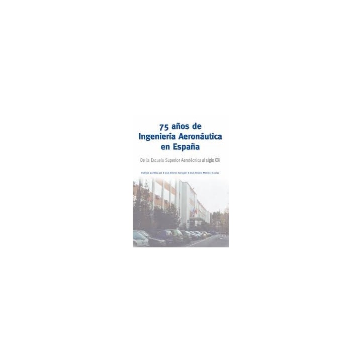 75 años de ingeniería aeronáutica en España: de la Escuela Superior Aerotécnica al siglo XXI
