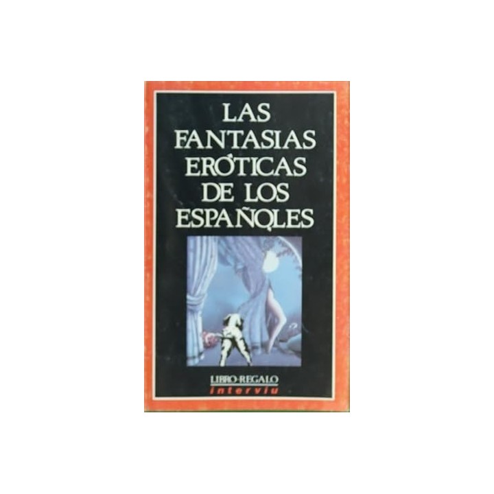 LAS FANTASIAS ERÓTICAS DE LOS ESPAÑOLES