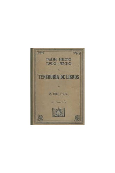 TRATADO DIDACTICO TEORICO - PRACTICO DE TENEDURIA DE LIBROS.