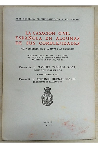 La Casacion Civil Española en Algunas de sus complejidades (Conveniencia de una mayor agilizacion)