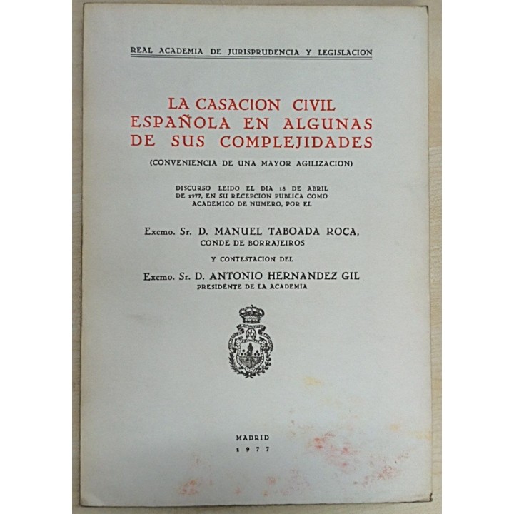 La Casacion Civil Española en Algunas de sus complejidades (Conveniencia de una mayor agilizacion)
