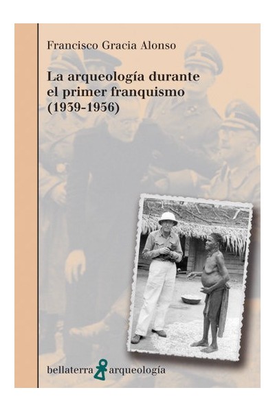 ARQUEOLOGIA DURANTE EL PRIMER FRANQUISMO 1939-1956