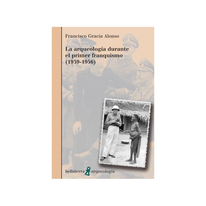 ARQUEOLOGIA DURANTE EL PRIMER FRANQUISMO 1939-1956