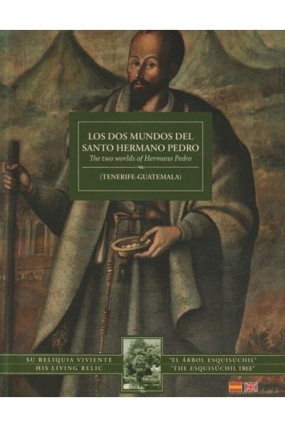 DOS MUNDOS DEL SANTO HERMANO PEDRO THE TWO WORLDS OF