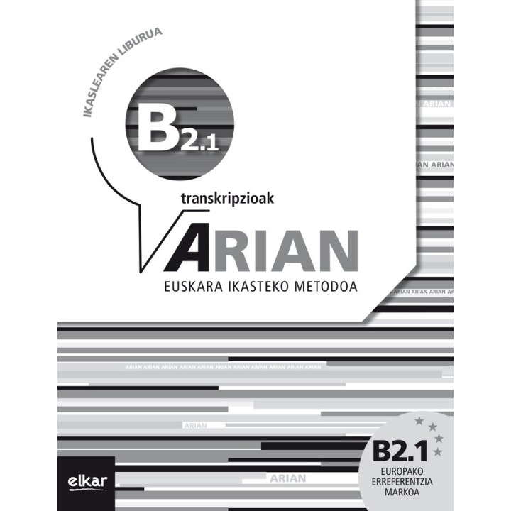 ARIAN B2.1 IKASLEAREN LIBURUA (+ERANTZUNAK + TRANSKRIPZIOAK)