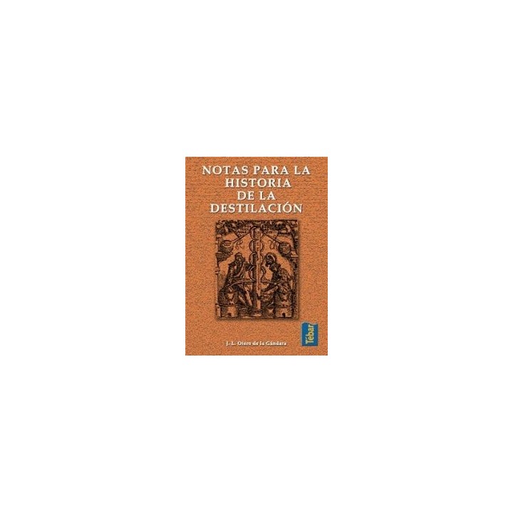 NOTAS PARA LA HISTORIA DE LA DESTILACION