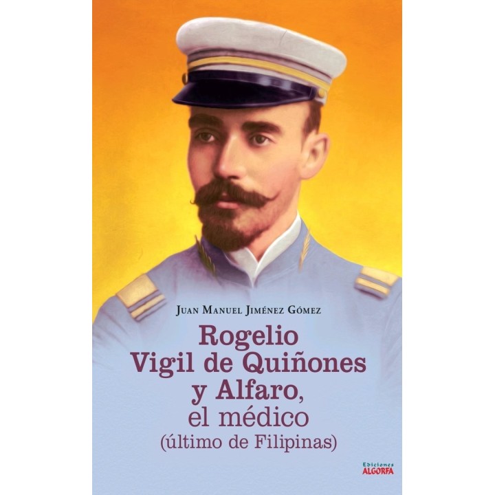 ROGELIO VIGIL DE QUIÑONES Y ALFARO EL MEDICO ULTIMO DE FILI