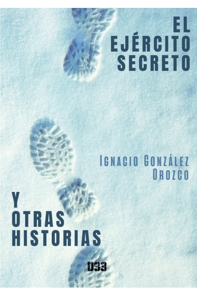 EL EJERCITO SECRETO Y OTRAS HISTORIAS
