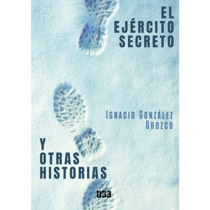 EL EJERCITO SECRETO Y OTRAS HISTORIAS